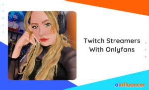 streamers con onlyfans|Twitch and Kick Streamers with OnlyFans Accounts.